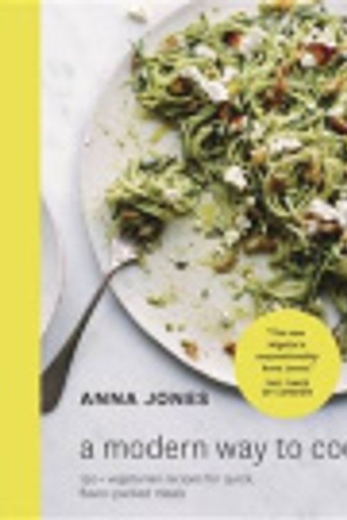 Cover Art for 9780399578434, A Modern Way to Cook by Anna Jones