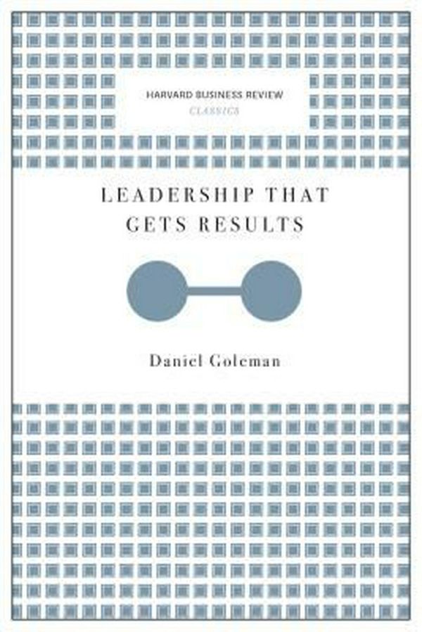 Cover Art for 9781633692626, Leadership That Gets Results (Harvard Business Review Classics) by Daniel Goleman