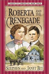 Cover Art for B01K92AYSQ, Roberta and the Renegade (Carson City Chronicles) by Stephen A Bly (2000-11-06) by Stephen A Bly;Janet Bly