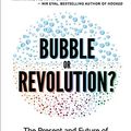 Cover Art for 9780578528151, Blockchain Bubble or Revolution: The Present and Future of Blockchain and Cryptocurrencies by Neel Mehta, Aditya Agashe, Parth Detroja
