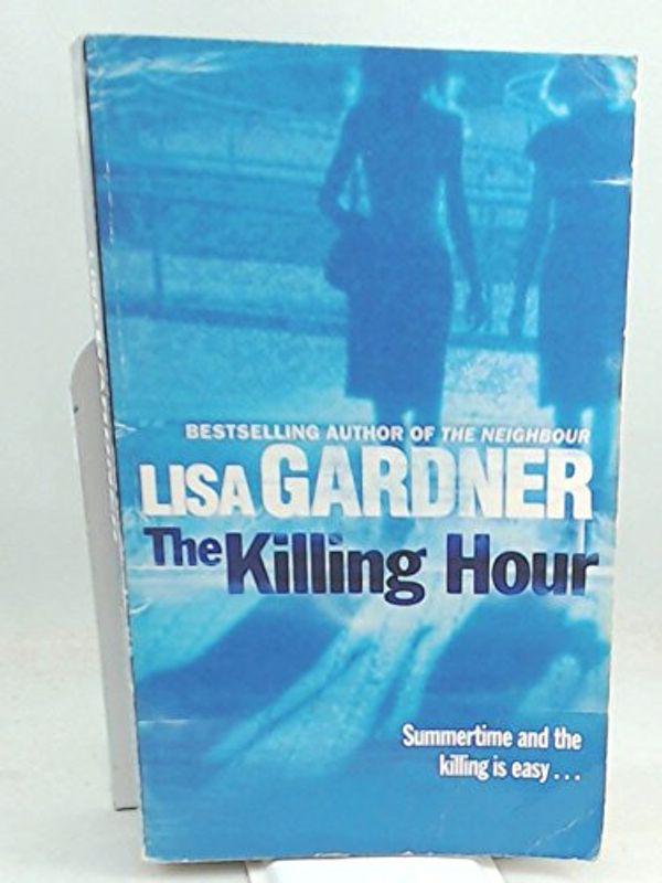 Cover Art for 9781407229867, The Killing Hour (A Pierce Quincy / Rainie Connor Mystery) by Lisa Gardner