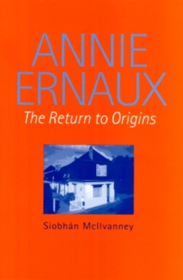 Cover Art for 9780853235477, Annie Ernaux by Siobhan McIlvanney