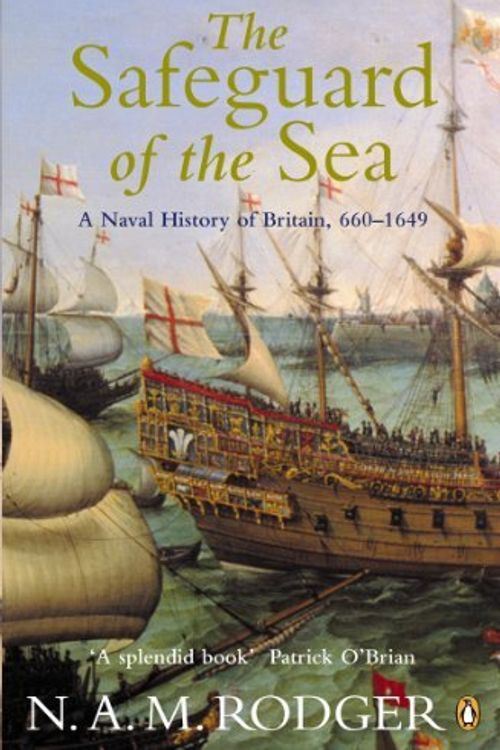 Cover Art for B00FBQXBRM, [( The Safeguard of the Sea: v. 1: A Naval History of Britain 660-1649 )] [by: N.A.M. Rodger] [Oct-2004] by N. A. M. Rodger