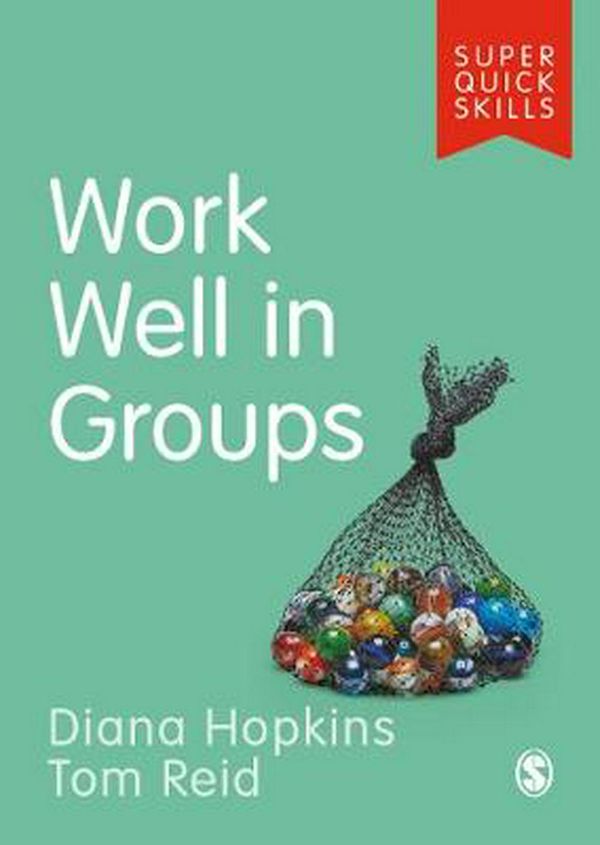 Cover Art for 9781529718973, Work Well in Groups by Tom Reid, Diana Hopkins, Diana and Reid Hopkins