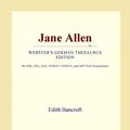 Cover Art for 9781114147188, Jane Allen (Webster's German Thesaurus Edition) by Icon Group International