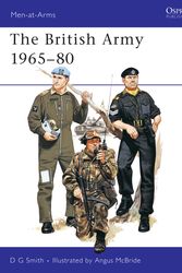 Cover Art for 9780850452730, The British Army: Combat and Service Dress: 1965-80 by David E. Smith