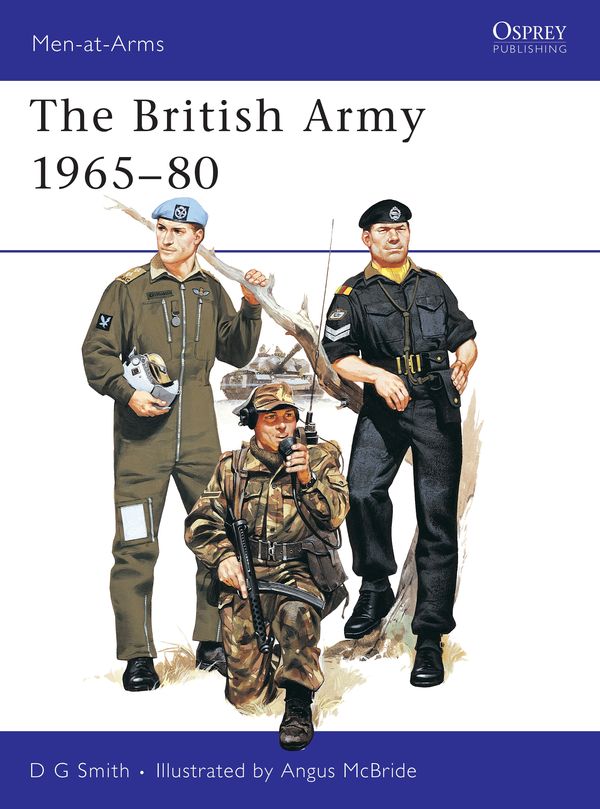 Cover Art for 9780850452730, The British Army: Combat and Service Dress: 1965-80 by David E. Smith