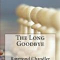 Cover Art for 9781974280384, The Long Goodbye by Raymond Chandler