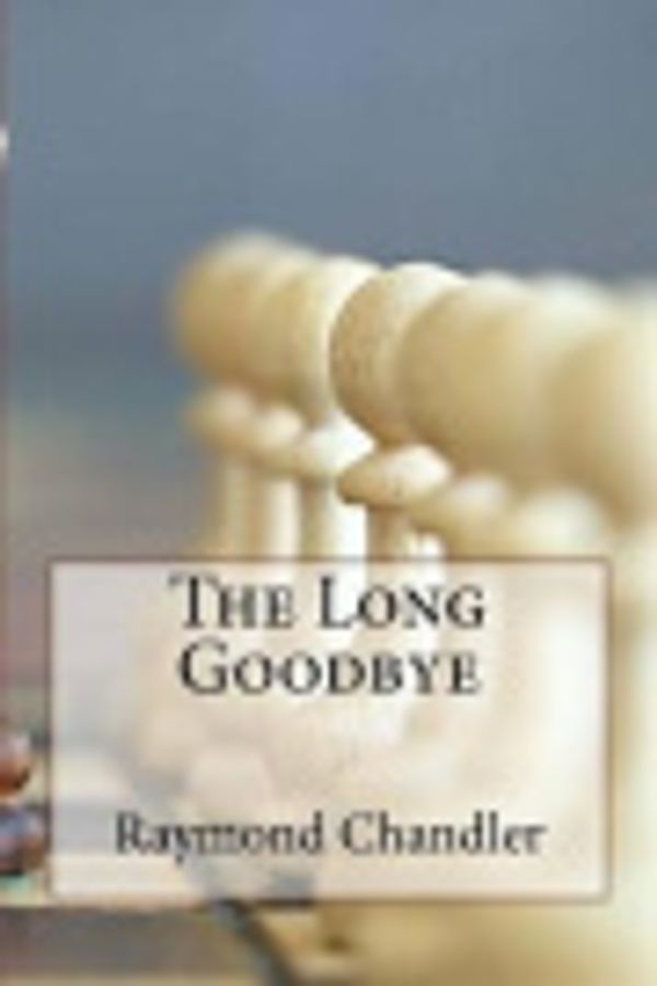 Cover Art for 9781974280384, The Long Goodbye by Raymond Chandler