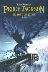 Cover Art for 9782226183316, Percy Jackson, Tome 3 : Le sort du titan by Rick Riordan