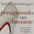 Cover Art for 9786070704833, Persiguiendo un diamante / Chasing Harry Winston (Spanish Edition) by Lauren Weisberger