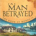Cover Art for 9781857234022, A Man Betrayed: Book 2 of the Book of Words by J. V. Jones