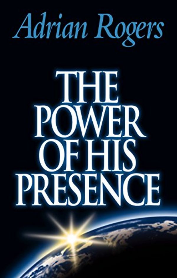 Cover Art for 9781581342482, The Power of His Presence by Adrian Rogers