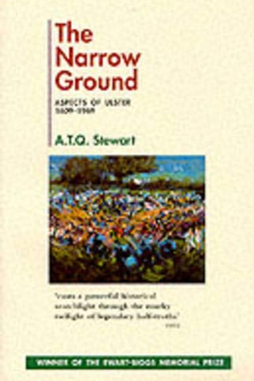 Cover Art for 9780856406003, The Narrow Ground: Aspects of Ulster, 1609-1969 by A.t.q. Stewart