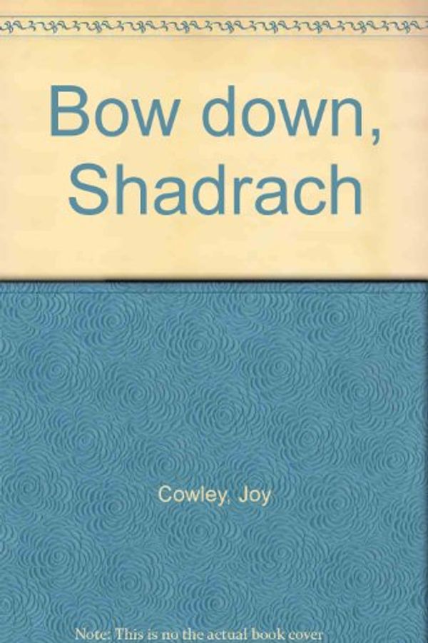 Cover Art for 9780780283077, Bow Down, Shadrach by Joy Cowley