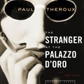 Cover Art for 9780618485338, The Stranger at the Palazzo D'Oro by Paul Theroux