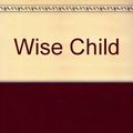 Cover Art for 9780606044257, Wise Child by Monica Furlong