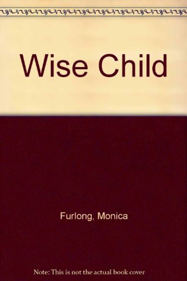 Cover Art for 9780606044257, Wise Child by Monica Furlong