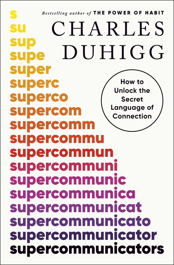 Cover Art for 9780593243916, Supercommunicators by Charles Duhigg, Charles Duhigg