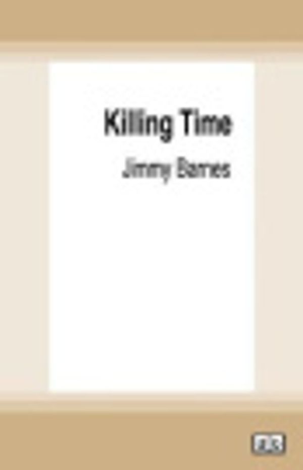 Cover Art for 9780369354082, Killing Time by Jimmy Barnes