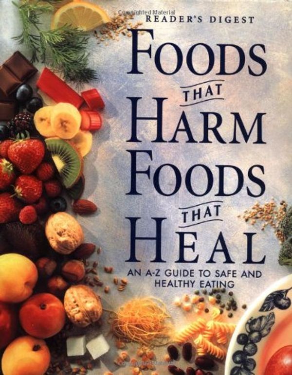 Cover Art for 9780864490254, Foods That Harm Foods That Heal : an A-Z Guide to Safe and Healthy Eating by Jay Diamond, Gerald Pintel