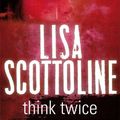 Cover Art for 9781447206446, Think Twice by Lisa Scottoline