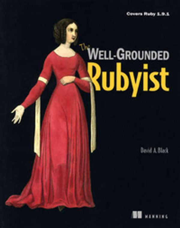 Cover Art for 9781933988658, Well-Grounded Rubyist by David A. Black