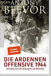 Cover Art for 9783570553749, Die Ardennen-Offensive 1944: Hitlers letzte Schlacht im Westen by Antony Beevor