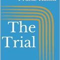 Cover Art for 1230000277833, The Trial by Franz Kafka