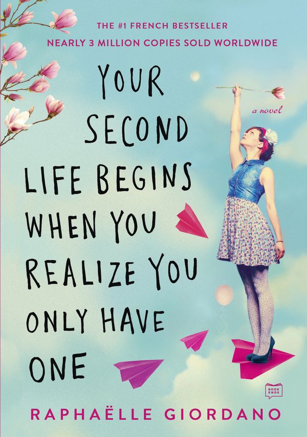 Cover Art for 9780525535591, Your Second Life Begins When You Realize You Only Have One by Raphaelle Giordano