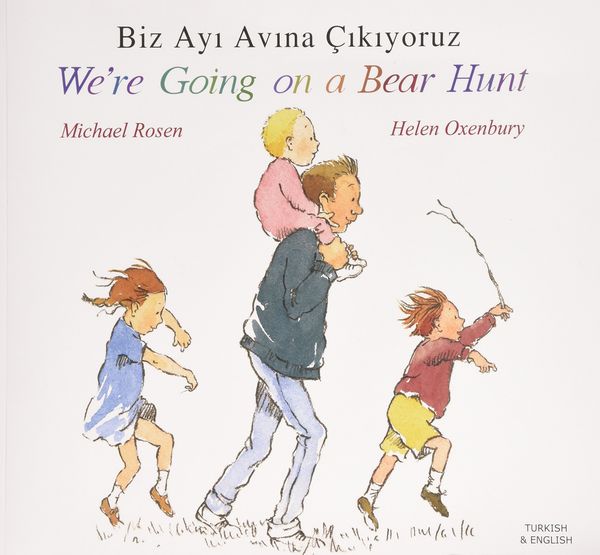 Cover Art for 9781852697204, We're Going on a Bear Hunt in Turkish and English by Michael Rosen