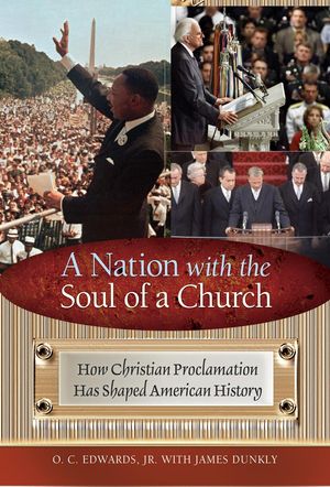 Cover Art for 9780313393860, A Nation with the Soul of a Church: How Christian Proclamation Has Shaped American History by James Dunkly, O.C. Edwards Jr.