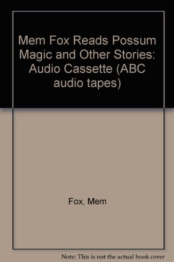 Cover Art for 9780642128744, Mem Fox Reads Possum Magic and Other Stories: Audio Cassette by Mem Fox
