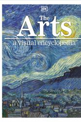Cover Art for 9781465462909, The ArtsA Visual Encyclopedia by DK