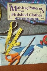 Cover Art for 9780806957043, Making Patterns from Finished Clothes by Rusty Benussen