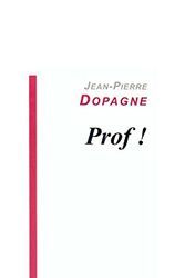 Cover Art for 9782872826179, Prof ! by Jean-Pierre Dopagne
