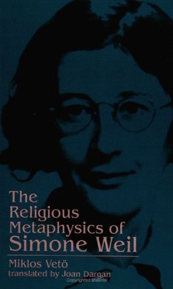Cover Art for 9780791420782, The Religious Metaphysics of Simone Weil by Miklos Veto