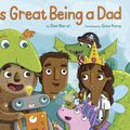 Cover Art for 9781770496071, It's Great Being a Dad by Dan Bar-el, Gina Perry