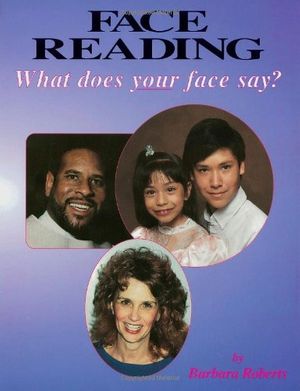 Cover Art for 9780964272705, Face Reading: What Does Your Face Say? by Barbara Roberts