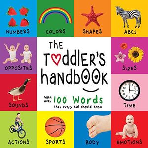 Cover Art for 9781772261059, The Toddler's Handbook: Numbers, Colors, Shapes, Sizes, ABC Animals, Opposites, and Sounds, with over 100 Words that every Kid should Know (Engage Early Readers: Children's Learning Books) by Dayna Martin