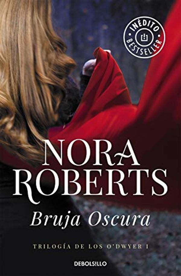 Cover Art for 9788466341011, Bruja oscura (Trilogía de los O'Dwyer 1) by Nora Roberts