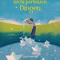 Cover Art for 9783442222629, Die Liebe zu den nicht perfekten Dingen by Haemin Sunim