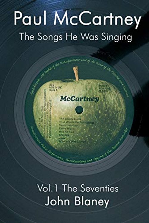 Cover Art for 9780954452827, Paul McCartney: The Seventies v. 1: The Songs He Was Singing by John Blaney