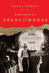 Cover Art for 9781841501345, Performing Spanishness by Michael Thompson