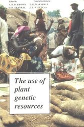 Cover Art for 9780521368865, The Use of Plant Genetic Resources by A.H.D. Brown