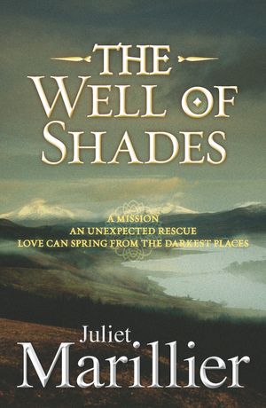 Cover Art for 9781742625706, The Well of Shades: Bridei Chronicles 3 by Juliet Marillier