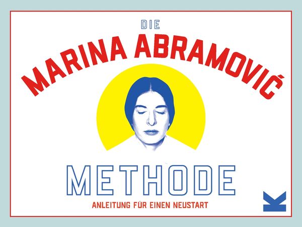 Cover Art for 9783962442538, The Marina Abramovic Method by Marina Abramovic, Katya Tylevich