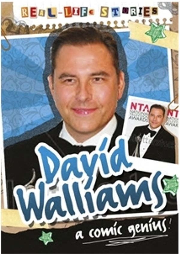 Cover Art for 9780750290500, Real-life Stories: David Walliams by Sarah Levete