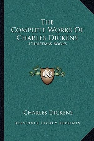 Cover Art for 9781163119297, The Complete Works of Charles Dickens by Charles Dickens
