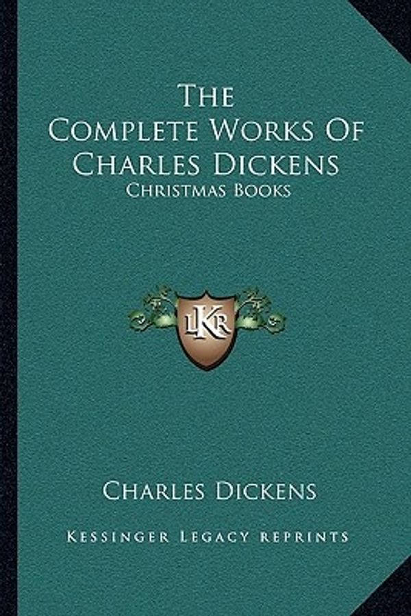 Cover Art for 9781163119297, The Complete Works of Charles Dickens by Charles Dickens